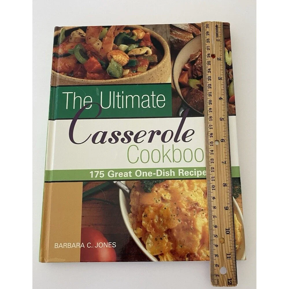 Ultimate Casserole Cookbook : 175 Great One-Pot Recipes by Barbara C. Jones...